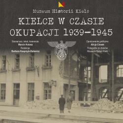 Kielce w czasie okupacji 1939 - 1945 plansza 1