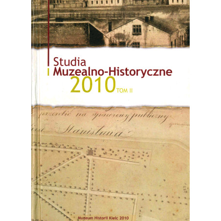 STUDIA MUZEALNO-HISTORYCZNE 2010, tom II