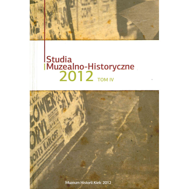 STUDIA MUZEALNO-HISTORYCZNE 2012, tom IV