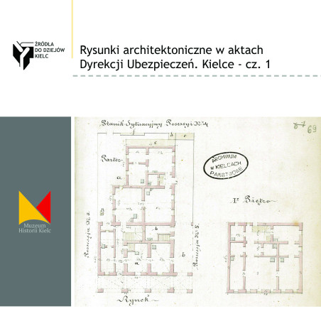 Rysunki architektoniczne w aktach Dyrekcji Ubezpieczeń. Kielce - cz. 1