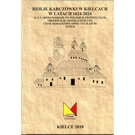 Dzieje Karczówki w Kielcach w latach 1624-2024, Tom VIII, Cz. III