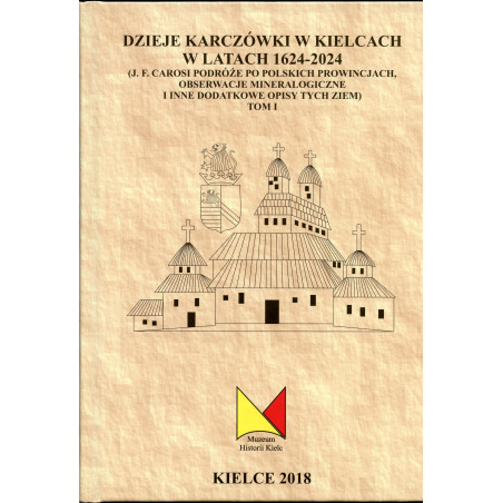 Dzieje Karczówki w Kielcach w latach 1624-2024, Tom VIII, Cz. II