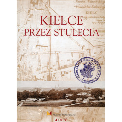 KIELCE PRZEZ STULECIA