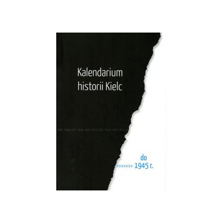 KALENDARIUM HISTORII KIELC DO 1945 r.